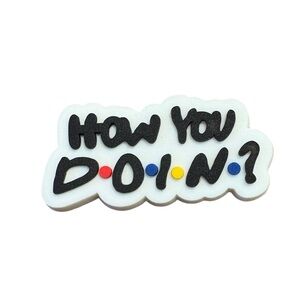 Friends How You Doin? Croc Charm